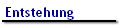 Entstehung